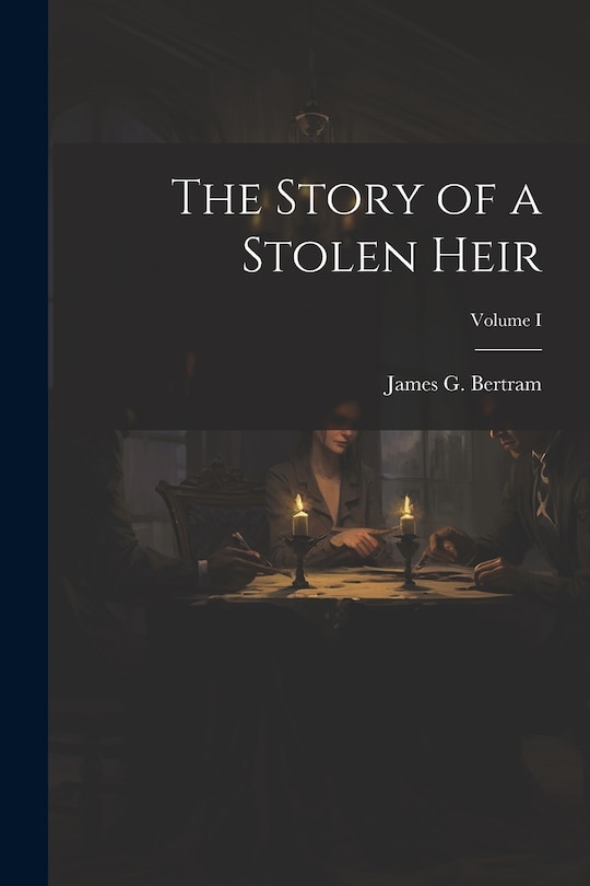 Couverture_The Story of a Stolen Heir; Volume I