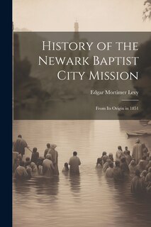 Front cover_History of the Newark Baptist City Mission