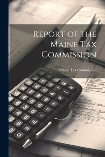 Couverture_Report of the Maine Tax Commission