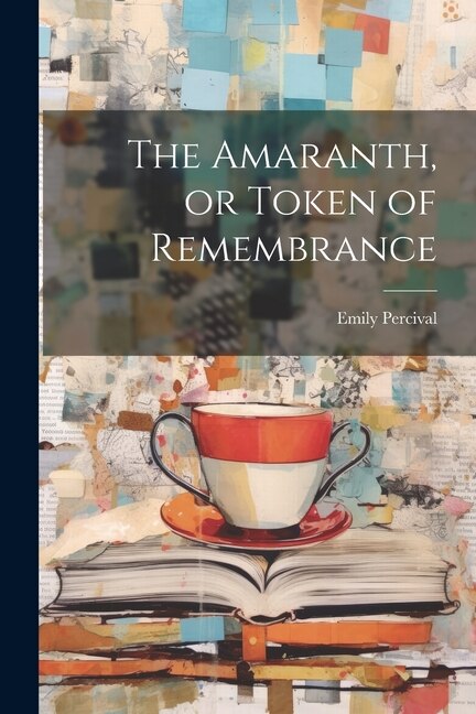 Front cover_The Amaranth, or Token of Remembrance