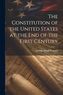 Couverture_The Constitution of the United States at the End of the First Century