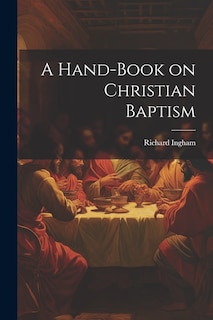 Front cover_A Hand-Book on Christian Baptism