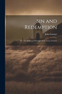 Couverture_Sin and Redemption; or, The Spirit and Principle of the Cross of Christ