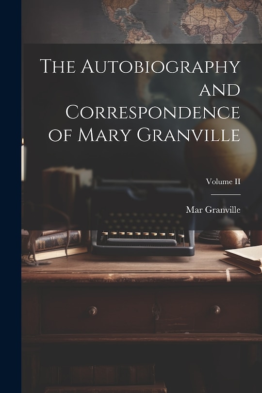 Couverture_The Autobiography and Correspondence of Mary Granville; Volume II