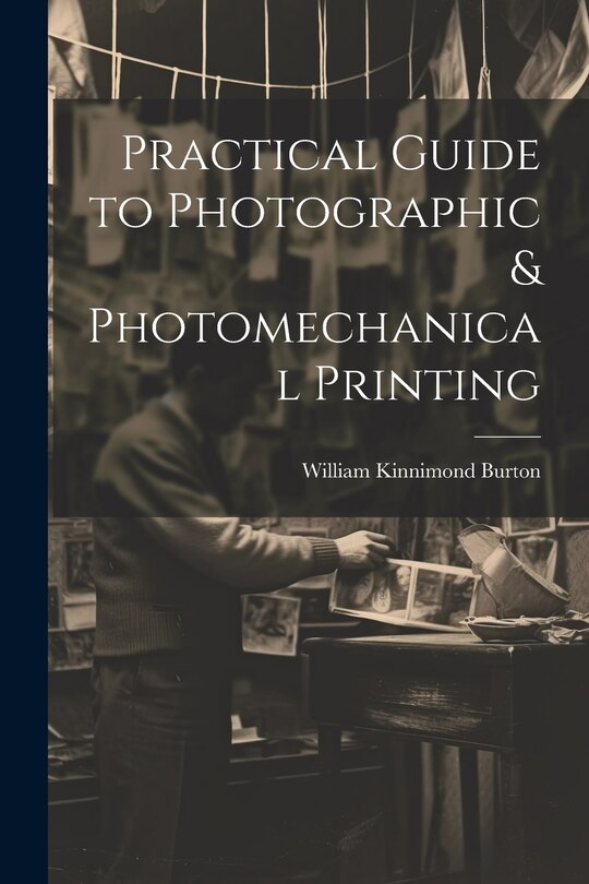 Couverture_Practical Guide to Photographic & Photomechanical Printing