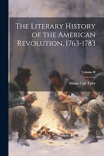 Front cover_The Literary History of the American Revolution, 1763-1783; Volume II