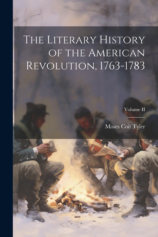 Front cover_The Literary History of the American Revolution, 1763-1783; Volume II