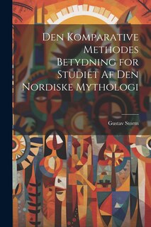 Front cover_Den Komparative Methodes Betydning for Studiet af den Nordiske Mythologi