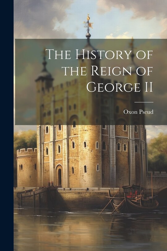 Front cover_The History of the Reign of George II