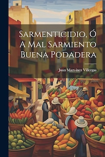 Front cover_Sarmenticidio, ó A Mal Sarmiento Buena Podadera
