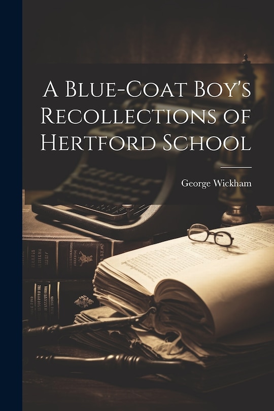 Couverture_A Blue-coat Boy's Recollections of Hertford School