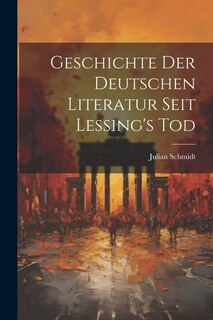 Couverture_Geschichte der Deutschen Literatur Seit Lessing's Tod