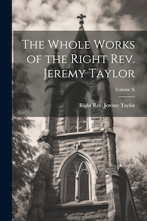 Couverture_The Whole Works of the Right Rev. Jeremy Taylor; Volume X