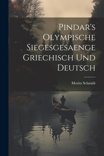 Front cover_Pindar's Olympische Siegesgesaenge Griechisch und Deutsch