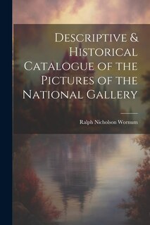 Front cover_Descriptive & Historical Catalogue of the Pictures of the National Gallery