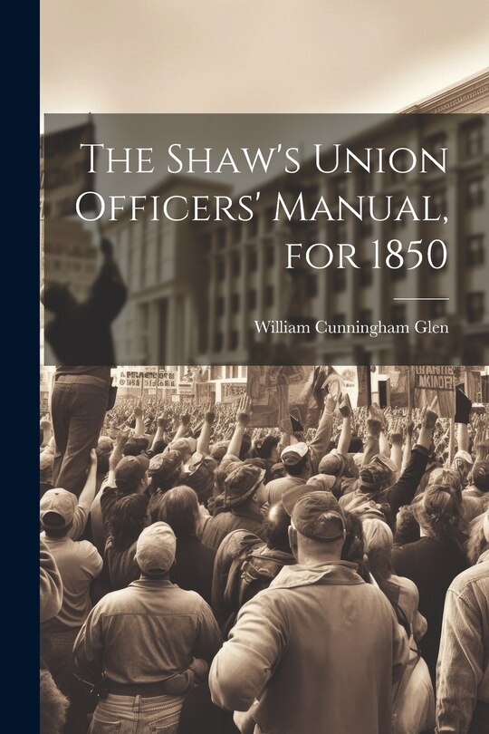 Couverture_The Shaw's Union Officers' Manual, for 1850
