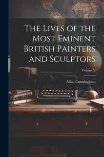 Front cover_The Lives of the Most Eminent British Painters and Sculptors; Volume V