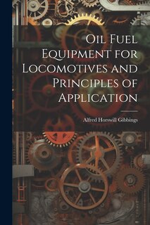 Front cover_Oil Fuel Equipment for Locomotives and Principles of Application