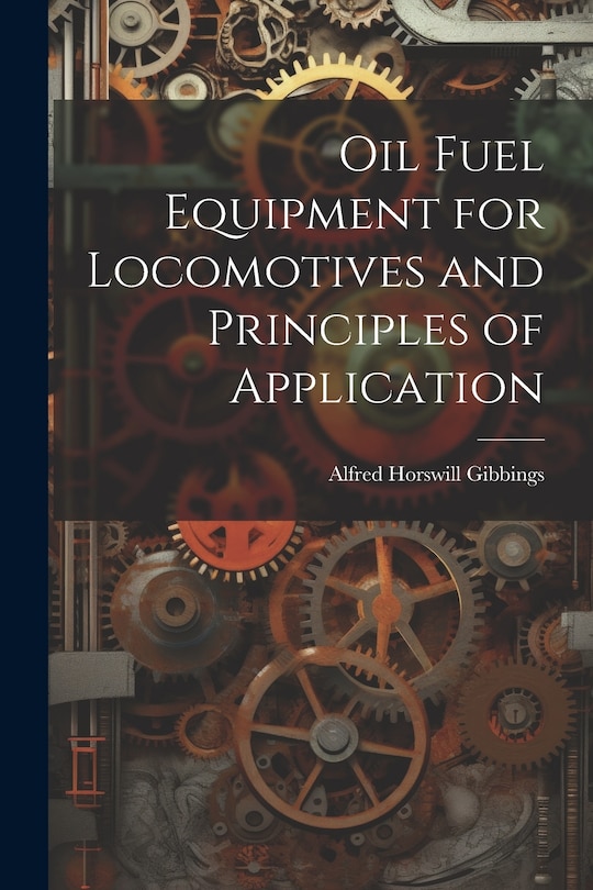 Front cover_Oil Fuel Equipment for Locomotives and Principles of Application