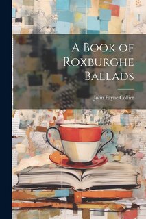 Front cover_A Book of Roxburghe Ballads