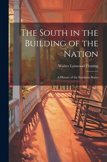 Front cover_The South in the Building of the Nation