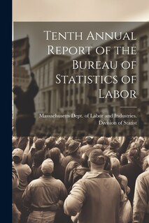 Couverture_Tenth Annual Report of the Bureau of Statistics of Labor
