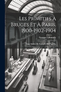 Front cover_Les Primitifs à Bruges et à Paris, 1900-1902-1904