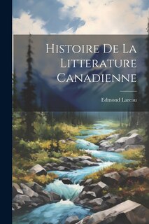 Front cover_Histoire de la Litterature Canadienne
