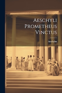 Front cover_Aeschyli Prometheus Vinctus