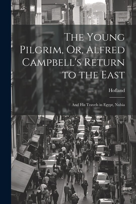 Front cover_The Young Pilgrim, Or, Alfred Campbell's Return to the East