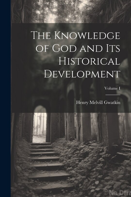 Couverture_The Knowledge of God and Its Historical Development; Volume I
