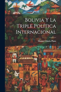 Couverture_Bolivia y la Triple Pol&iacute;tica Internacional