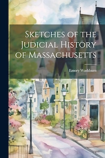 Couverture_Sketches of the Judicial History of Massachusetts