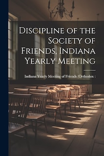 Front cover_Discipline of the Society of Friends, Indiana Yearly Meeting