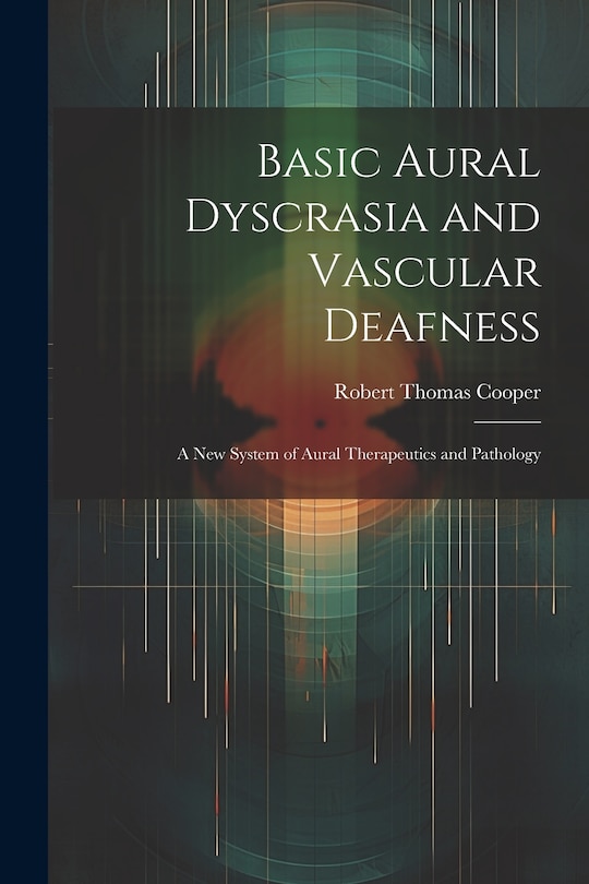 Front cover_Basic Aural Dyscrasia and Vascular Deafness