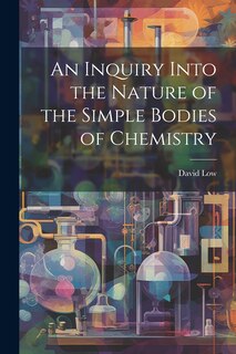 Couverture_An Inquiry Into the Nature of the Simple Bodies of Chemistry