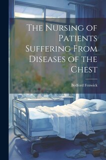 Couverture_The Nursing of Patients Suffering From Diseases of the Chest