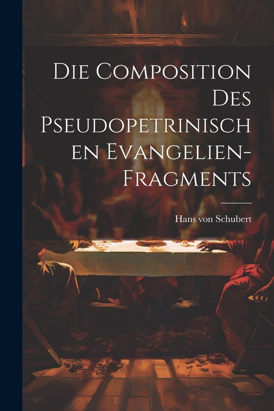 Front cover_Die Composition des Pseudopetrinischen Evangelien-Fragments