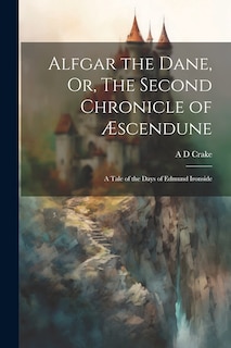 Couverture_Alfgar the Dane, Or, The Second Chronicle of Æscendune