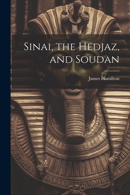 Sinai, the Hedjaz, and Soudan