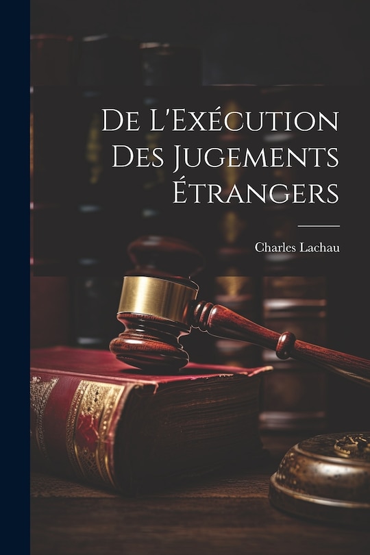 Front cover_De L'Exécution des Jugements Étrangers