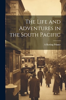 Front cover_The Life and Adventures in the South Pacific