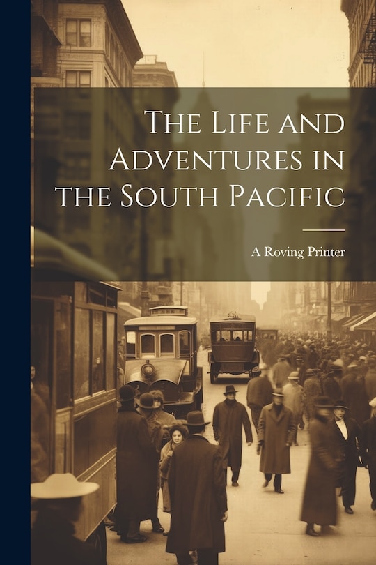 Front cover_The Life and Adventures in the South Pacific
