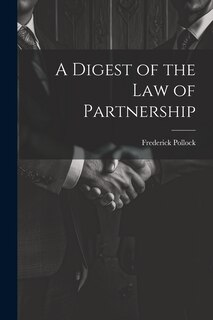 Front cover_A Digest of the Law of Partnership