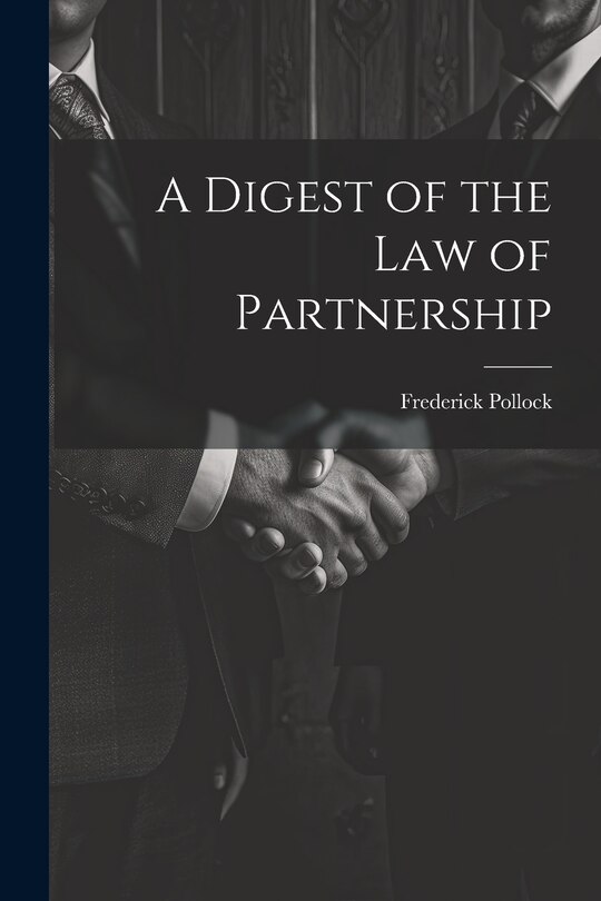 Front cover_A Digest of the Law of Partnership