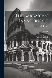Front cover_The Barbarian Invasions of Italy; Volume I