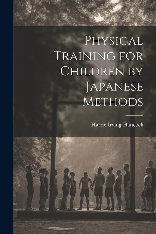 Front cover_Physical Training for Children by Japanese Methods