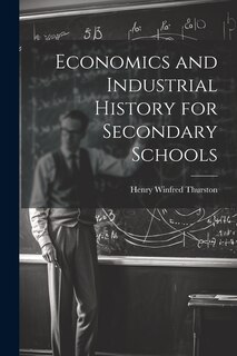 Front cover_Economics and Industrial History for Secondary Schools