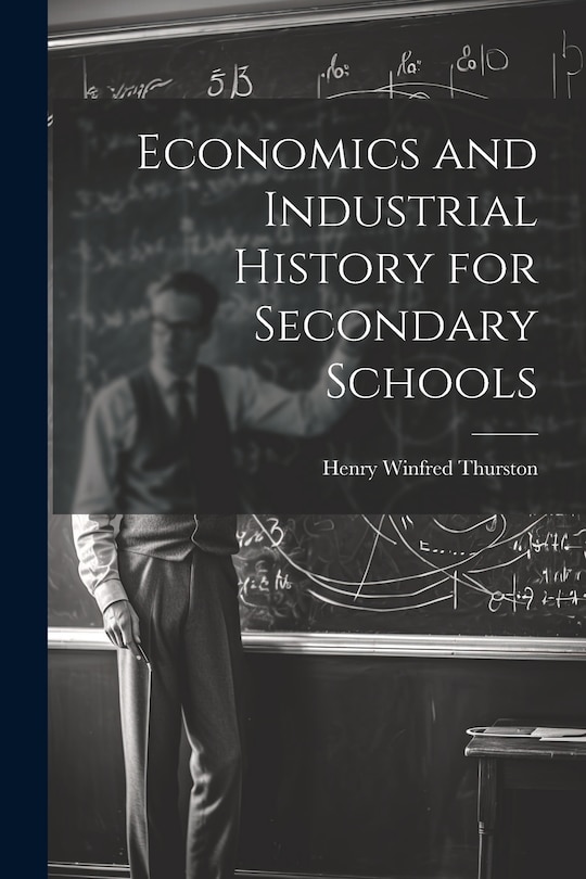 Front cover_Economics and Industrial History for Secondary Schools