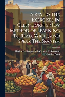 Front cover_A Key To The Exercises In Ollendorff's New Method of Learning To Read, Write, and Speak The Spanish